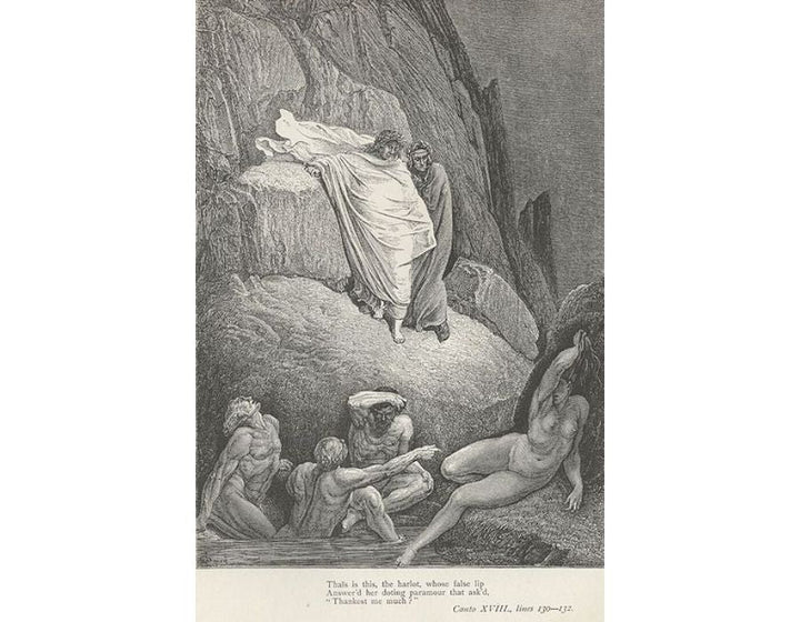 The Inferno, Canto 18, lines 130-132: Thais is this, the harlot, whose false lip Answer’d her doting paramour that ask’d, ‘Thankest me much!’ 