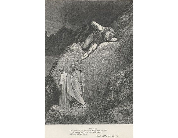 The Inferno, Canto 12, lines 11-14: and there At point of the disparted ridge lay stretch’d The infamy of Crete, detested brood Of the feign’d heifer 