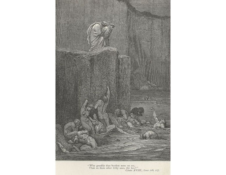 The Inferno, Canto 18, lines 116-117: “Why greedily thus bendest more on me, Than on these other filthy ones, thy ken?” 